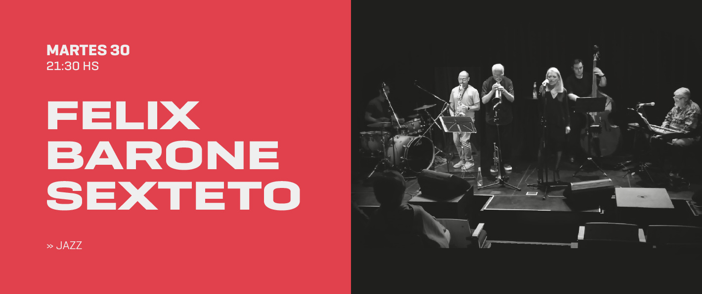 Sobre Félix Barone Jazz Sexteto.