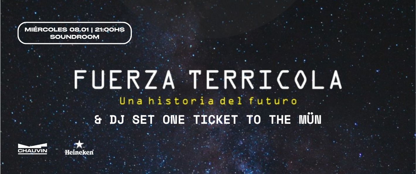 Fuerza Terrícola/ Dj set One Ticket to The Moon