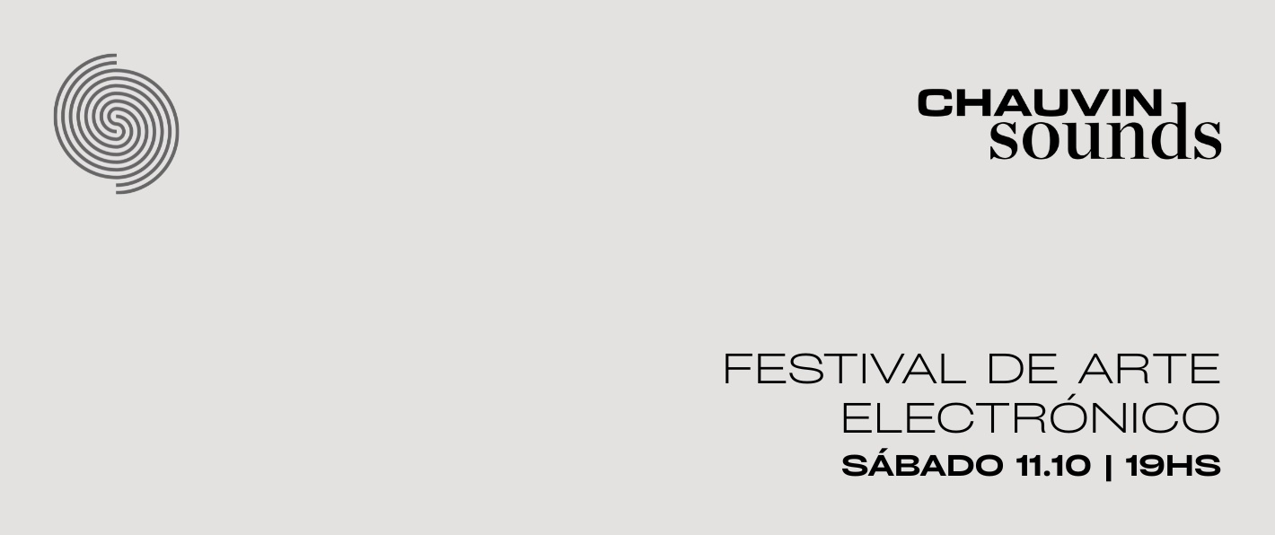 CHAUVIN SOUNDS- FESTIVAL DE ARTE ELECTRÓNICO  11/10